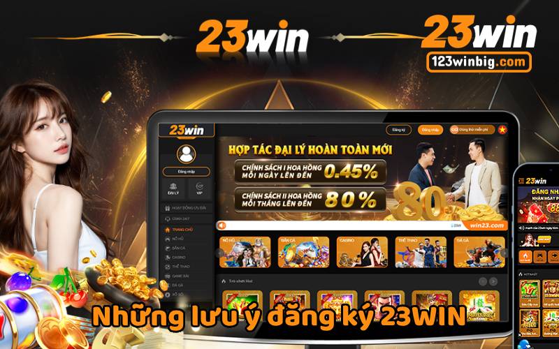 luu y dang ky 23win